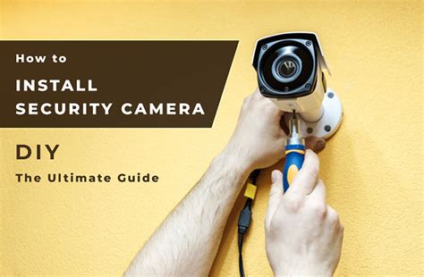 The Ultimate DIY Guide: Security Camera Installation in 5 Easy Steps