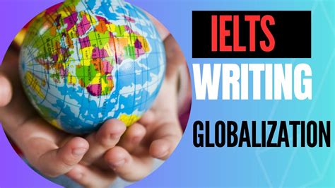 Mastering Ielts Writing Navigating Globalization Youtube