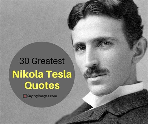 30 Nikola Tesla Quotes On Ingenuity And Discovery SayingImages