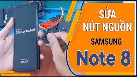 Sửa Nút Nguồn Samsung Note 8 Youtube