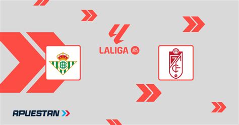 Pron Stico Real Betis Vs Granada La Liga Ea Sports