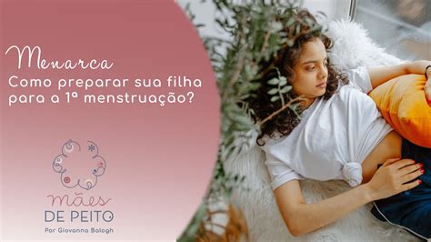 Primeira menstruação como preparar sua filha para ela YouTube