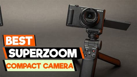 Best Superzoom Compact Cameras In 2024 Youtube