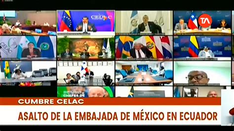 Amlo Promueve Demanda Contra Ecuador En La Celac Esto Dicen Los Países