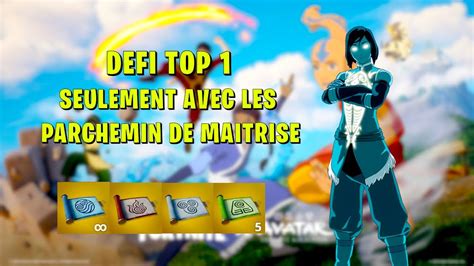 défi fortnite 2 top 1 uniquement avec les parchemins de maitrise