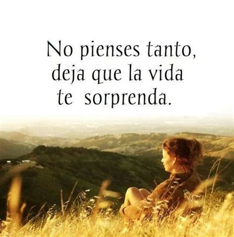 Te Sorprenda La Vida Te Sorprende Pensando En Ti Frases