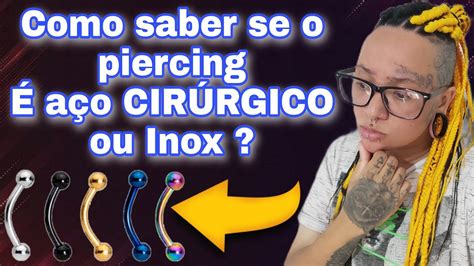 Como saber se o piercing é de aço cirurgico ou inox YouTube