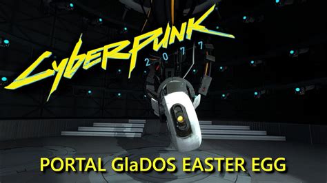 Cyberpunk 2077 Portal Glados Easter Egg Youtube