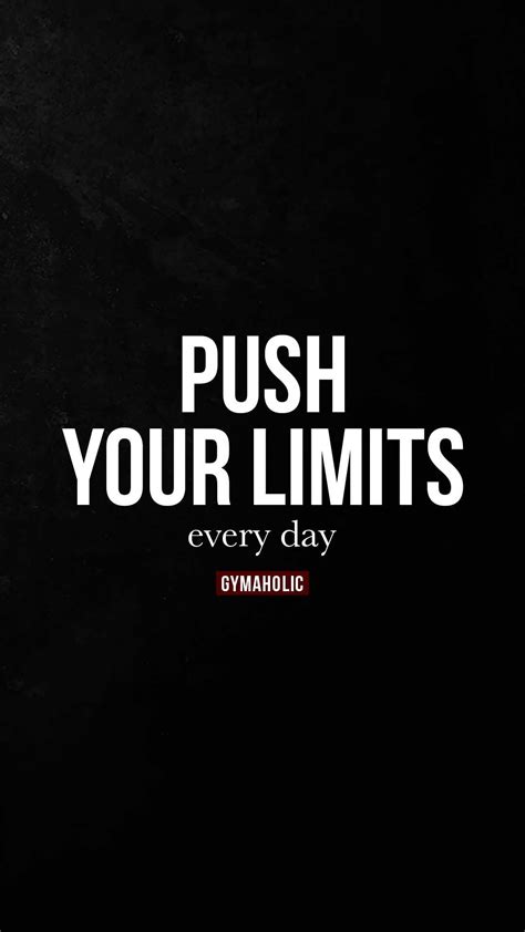 Push Your Limits Every Day Gymaholic Powerful Inspirational Quotes