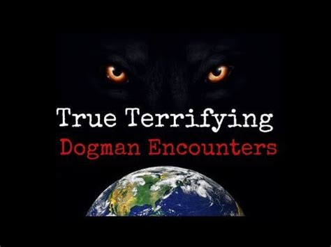 Ep09 - Terrifying Dogman Encounters | True Untold Nightmares : r ...
