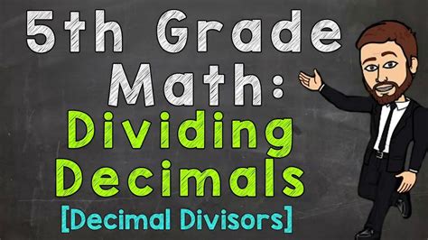 Dividing Decimals Decimal Divisors 5th Grade Math 5th Grade Math Dividing Decimals Math