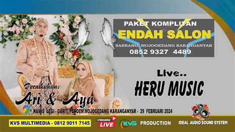 Live HERU MUSIC PERNIKAHAN ARI AYU KAMIS 29 FEBRUARI 2024