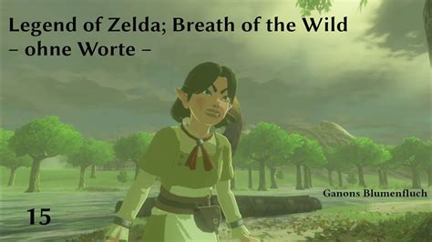 Legend Of Zelda Breath Of The Wild Ohne Worte Teil 15 Ganons