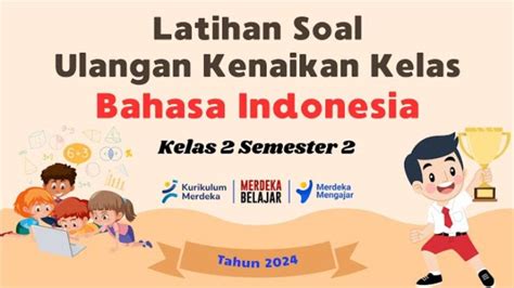 60 Kunci Jawaban Soal UAS Bahasa Indonesia Kelas 2 SD Semester 2 Tahun