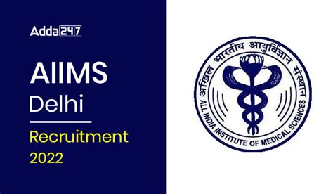 AIIMS Delhi Recruitment 2022 Last Date To Apply Online For 254 Group A