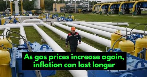 As gas prices increase again, inflation can last longer | IFC Markets Blog