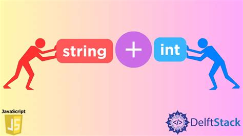 How To Concatenate String And Integer In Javascript Delft Stack