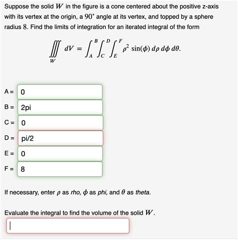 Solved Suppose The Solid W In The Figure Is A Cone Centered Chegg