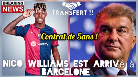 Urgent Nico Williams est arrivé à Barcelone YouTube