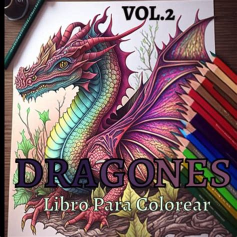 Libro Para Colorear De Dragones Libera Tu Creatividad Y Rel Jate