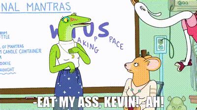 YARN Eat My Ass Kevin Ah Tuca Bertie S E Plumage Video Clips By Quotes