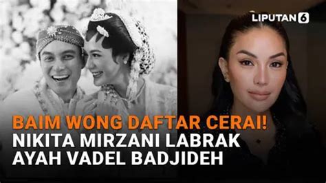 Baim Wong Daftar Cerai Nikita Mirzani Labrak Ayah Vadel Badjideh