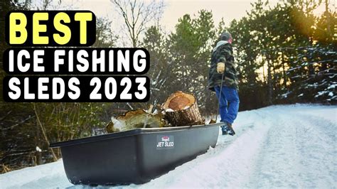 Top Best Ice Fishing Sleds Reviewed Updated For Youtube