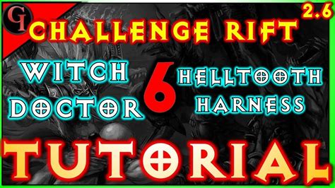 Diablo 3 Challenge Rift 6 Tutorial Helltooth Harness Witch Doctor