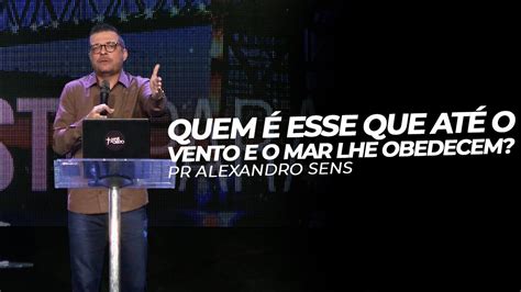 Mais de Cristo Pr Alexandro Sens Quem é esse que até o vento e o