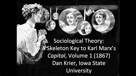 Sociological Theory A Skeleton Key To Karl Marx S Capital Vol