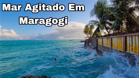 Maré Alta Em Maragogi Alagoas Praia De Barra Grande Youtube