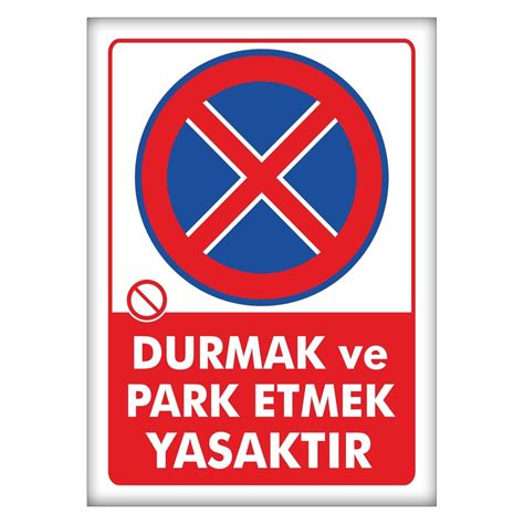 Uyari Levhalari Durmak Ve Park Etmek Yasaktir X Cm Pvc Fiyatlar