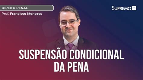 Suspens O Condicional Da Pena Prof Francisco Menezes Youtube