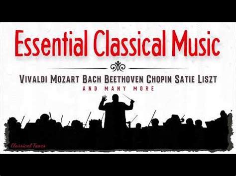 Essential classical music 7 hours non stop playlist to strengthen your ...