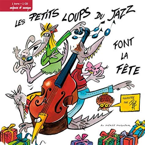 Les p tits loups du jazz font la fête Caillard Olivier