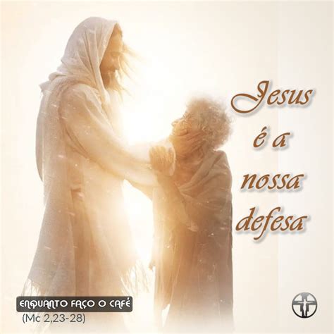 Jesus é a nossa defesa EFC Comunidade Paz e Bem