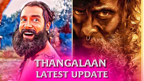 Thangalaan Movie Shooting Update Chiyaan Vikram Malavika Mohan GV