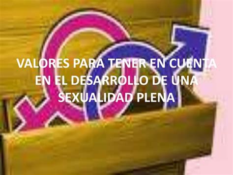 Valores De La Sexualidad Ppt