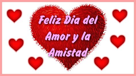 Feliz Dia Del Amor Y La Amistad 14 De Febrero Frases Bonitas 2019 Youtube