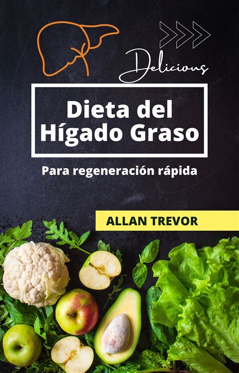 Buy Dieta Del Hígado Graso Para Regeneración Rápida Cómo Sanar Las