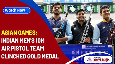 Asian Games 2023 Indian Mens 10m Air Pistol Team Strikes Gold