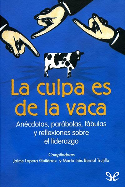 La Culpa Es De La Vaca Vol De Jaime Lopera Guti Rrez En Pdf Mobi Y