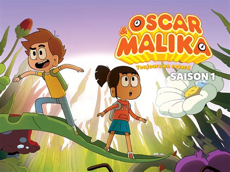 Prime Video Oscar Et Malika Toujours En Retard