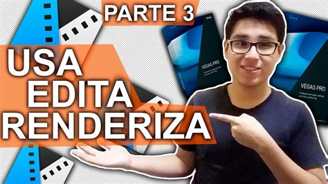 Como Usar Editar Y Renderizar En Sony Vegas Pro 14 Parte 3 Youtube