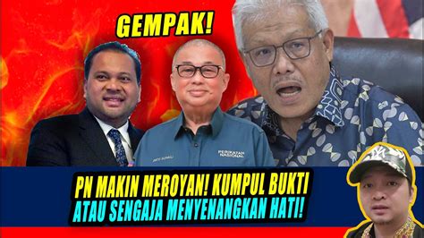 Panas Pn Makin Meroyan Kumpul Bukti Atau Sengaja Menyenangkan Hati