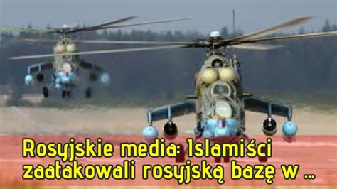 Rosyjskie media Islamiści zaatakowali rosyjską bazę w Syrii