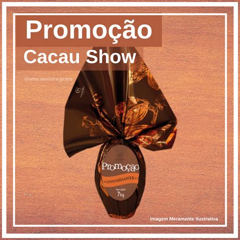 Amostras e Brindes Grátis Promoção Cacau Show Concorra a um Ovo Gigante