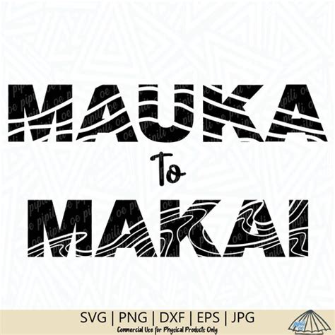 Mauka To Makai Svg Sayings Svg Word Art Svg Hawaii Svg Etsy