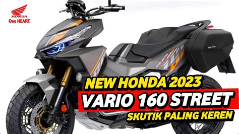 HEBOH NEW HONDA VARIO 160 STREET ADVENTURE 2023 RESMI MUNCUL HARGA 20