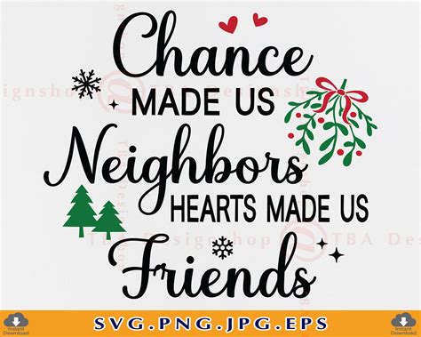 Chance Made Us Neighbors Hearts Made Us Friends Svg Neighbor Etsy